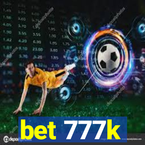 bet 777k